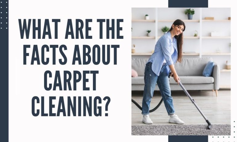 What are the facts about carpet cleaning